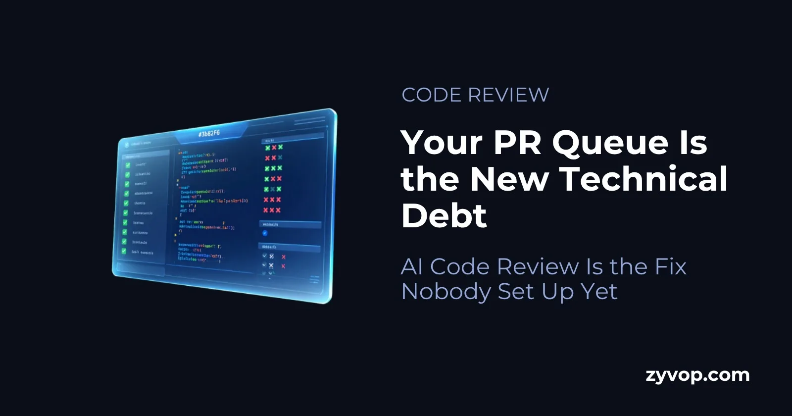 Your PR Queue Is the New Technical Debt. AI Code Review Is the Fix Nobody Set Up Yet.
