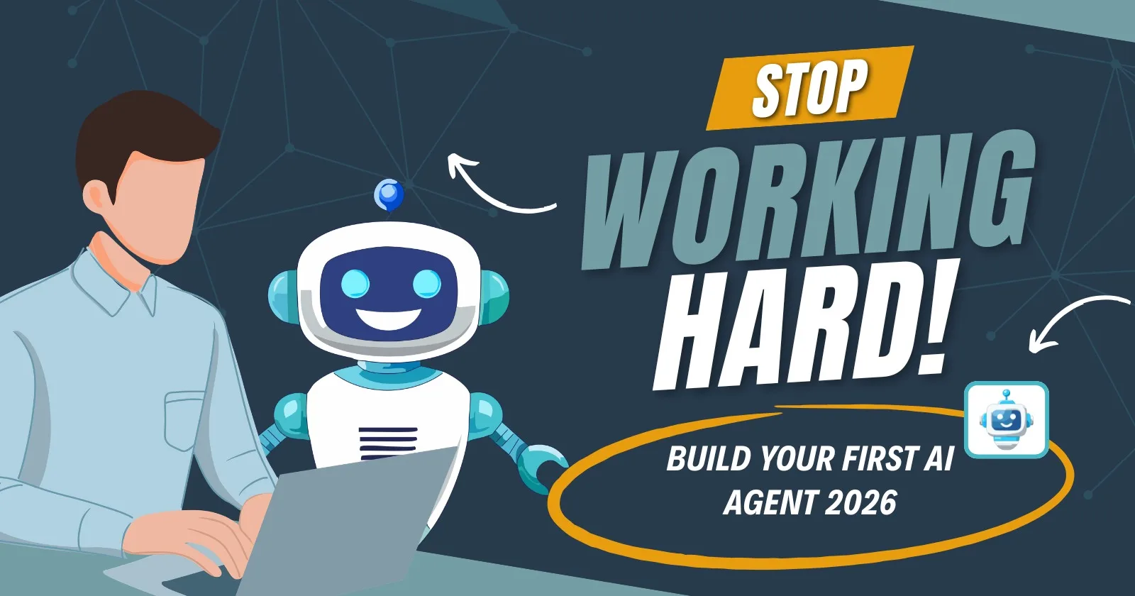 How to Build Your First AI Agent in 2026 (Without Losing Your Mind)