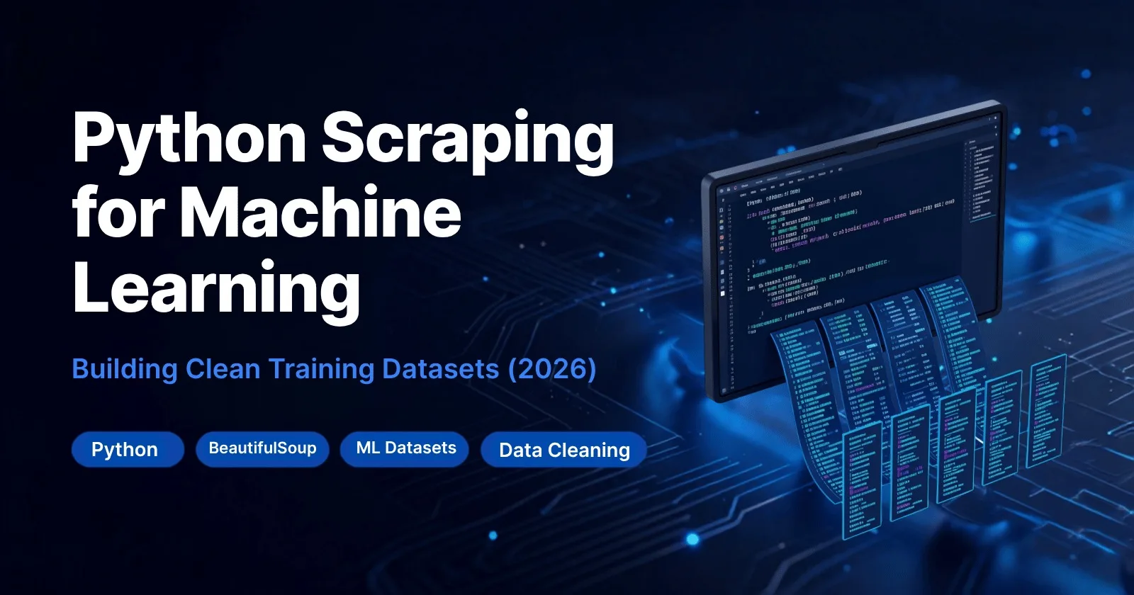 Python Scraping for Machine Learning: Building Clean Training Datasets (2026)