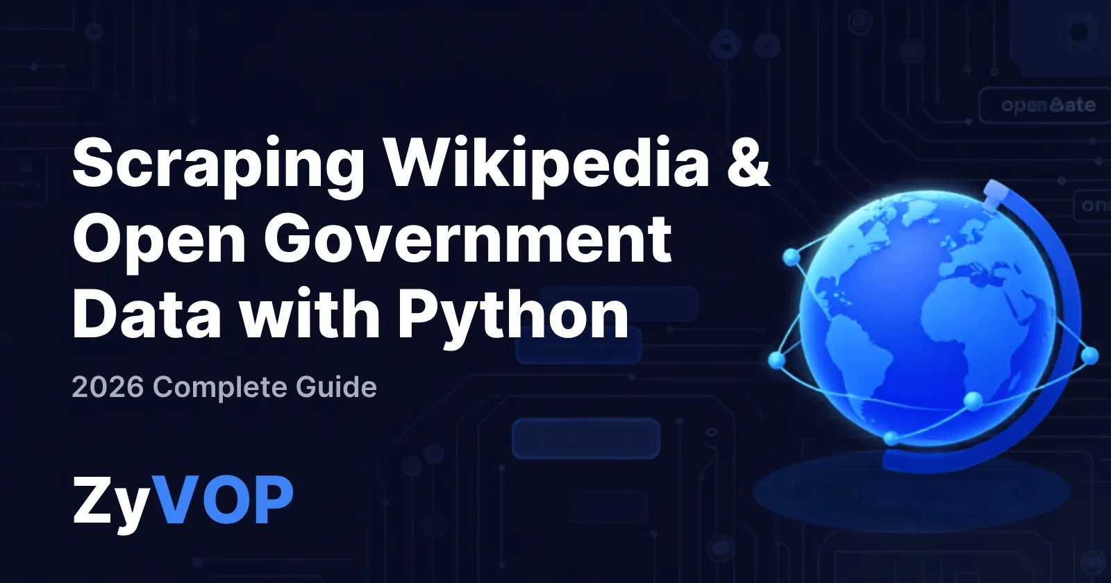 Scraping Wikipedia & Open Government Data with Python (2026 Complete Guide)