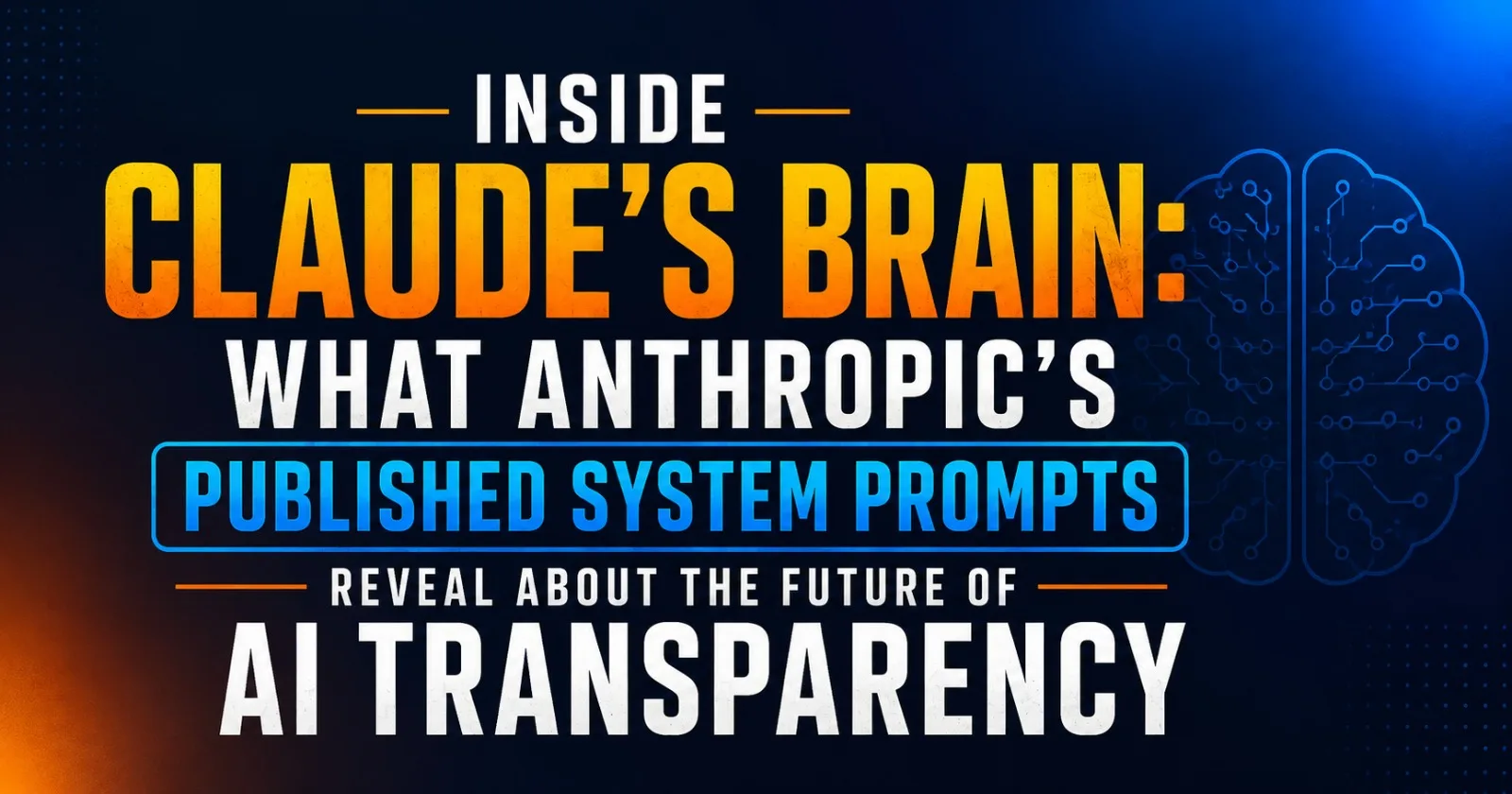Inside Claude's Brain: What Anthropic's Published System Prompts Reveal About the Future of AI Transparency
