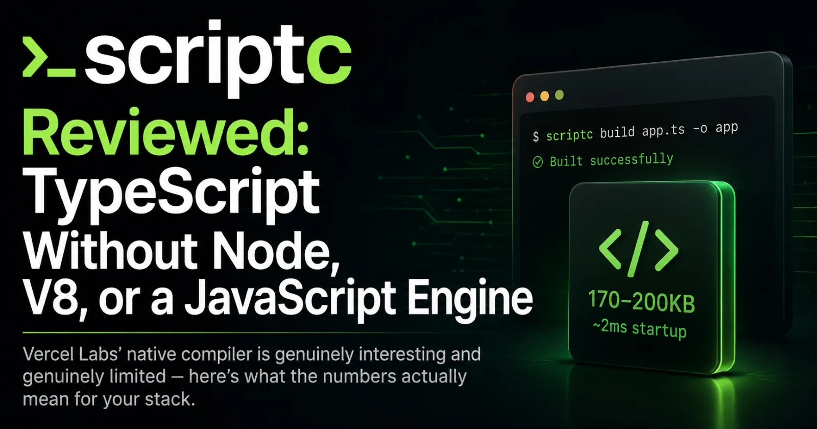 scriptc Reviewed: TypeScript Without Node, V8, or a JavaScript Engine