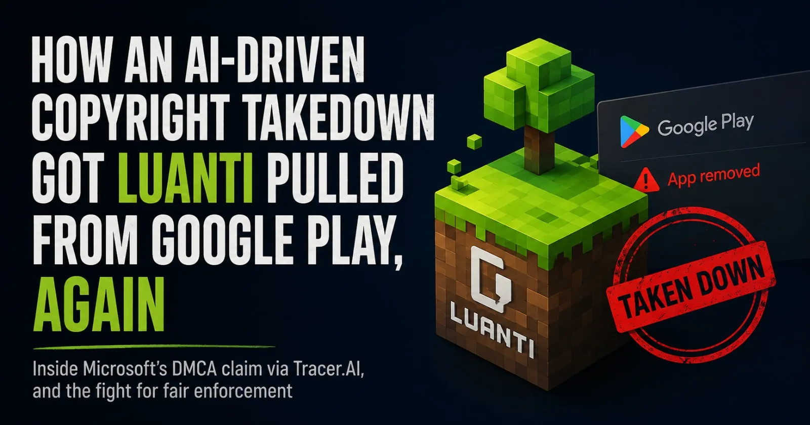 How an AI-Driven Copyright Takedown Got Luanti Pulled From Google Play, Again