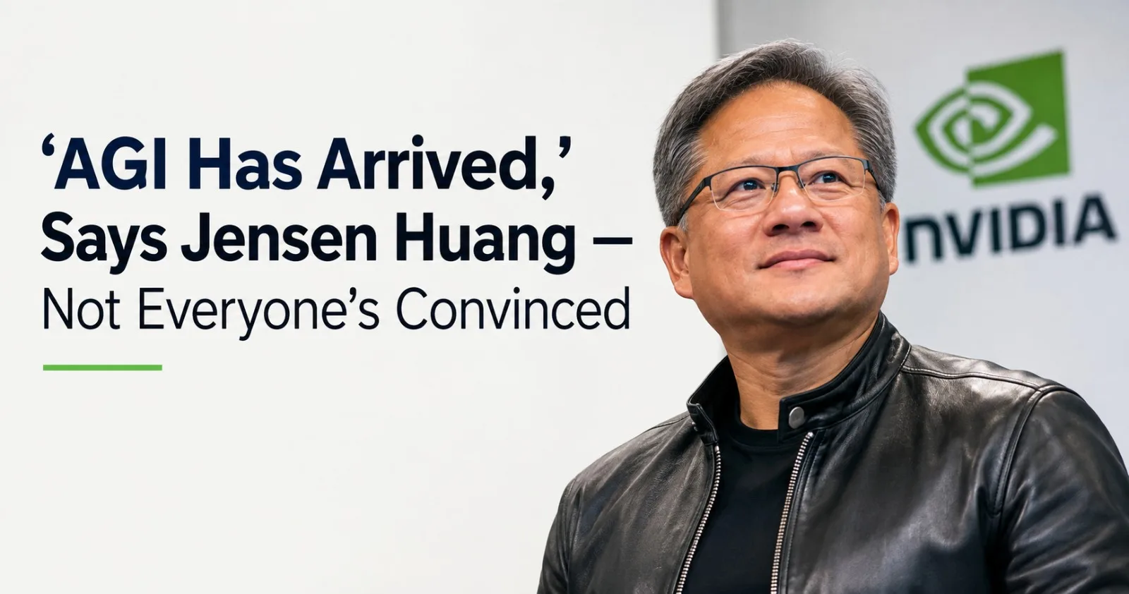 'AGI Has Arrived,' Says Jensen Huang — Not Everyone's Convinced