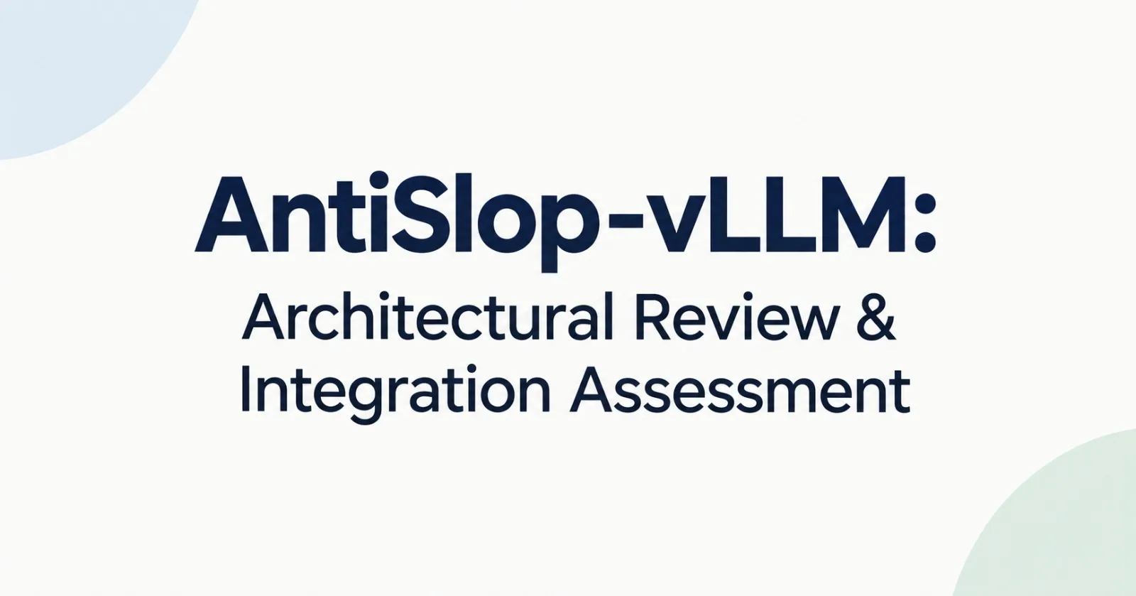 AntiSlop-vLLM: Architectural Review & Integration Assessment