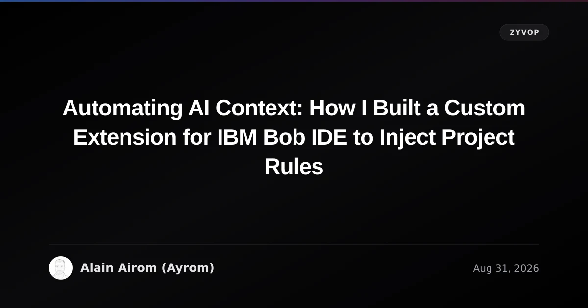 Automating AI Context: How I Built a Custom Extension for IBM Bob IDE to Inject Project Rules