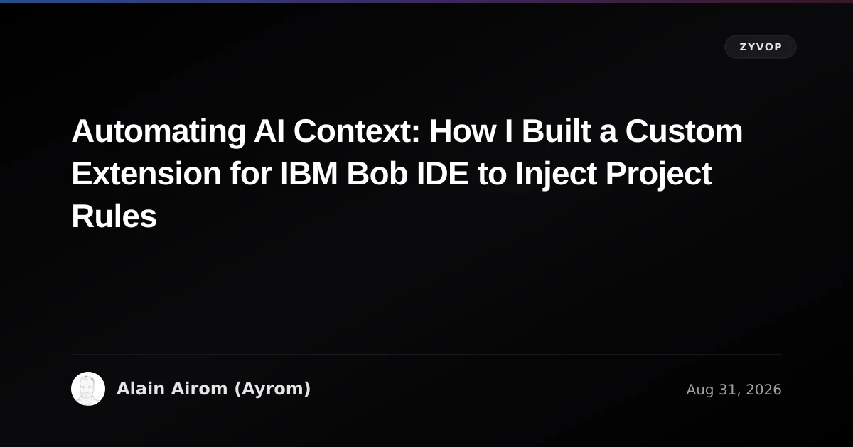 Automating AI Context: How I Built a Custom Extension for IBM Bob IDE to Inject Project Rules