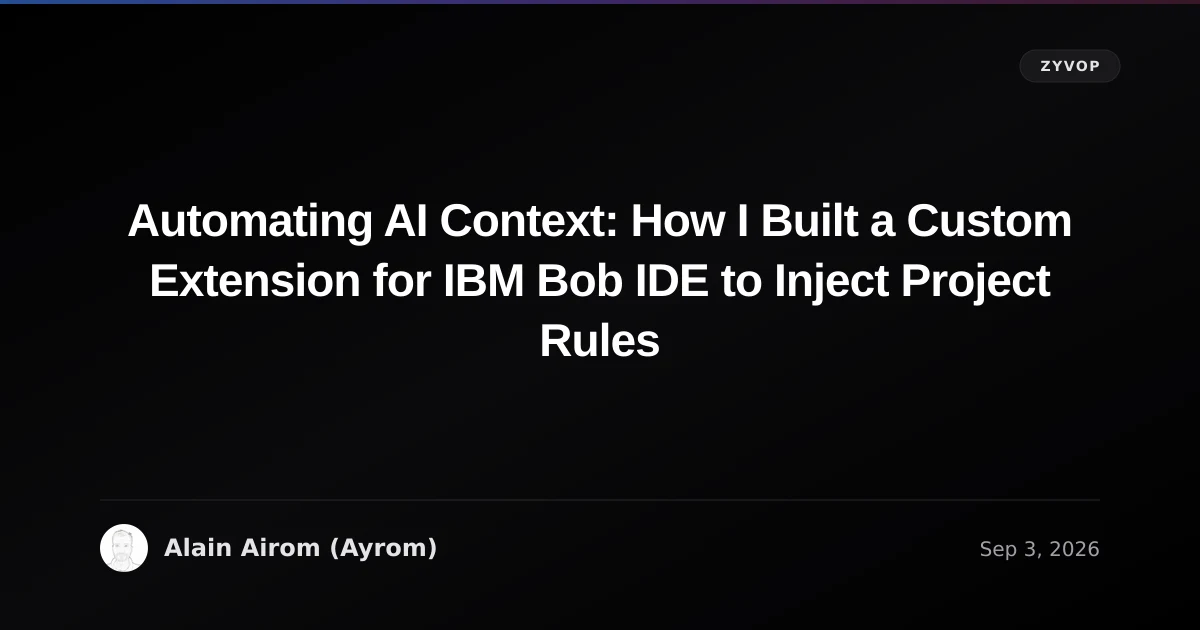 Automating AI Context: How I Built a Custom Extension for IBM Bob IDE to Inject Project Rules
