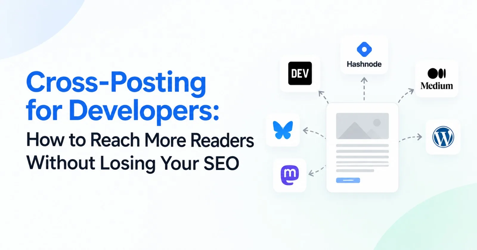 Cross-Posting for Developers: How to Reach More Readers Without Losing Your SEO