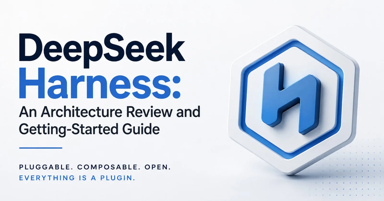 DeepSeek Harness: An Architecture Review and Getting-Started Guide