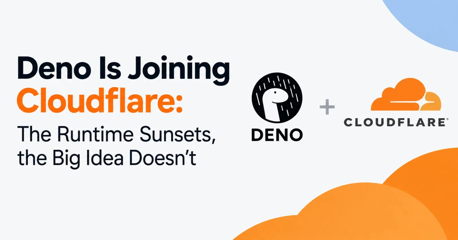 Deno Is Joining Cloudflare: The Runtime Sunsets, the Big Idea Doesn't
