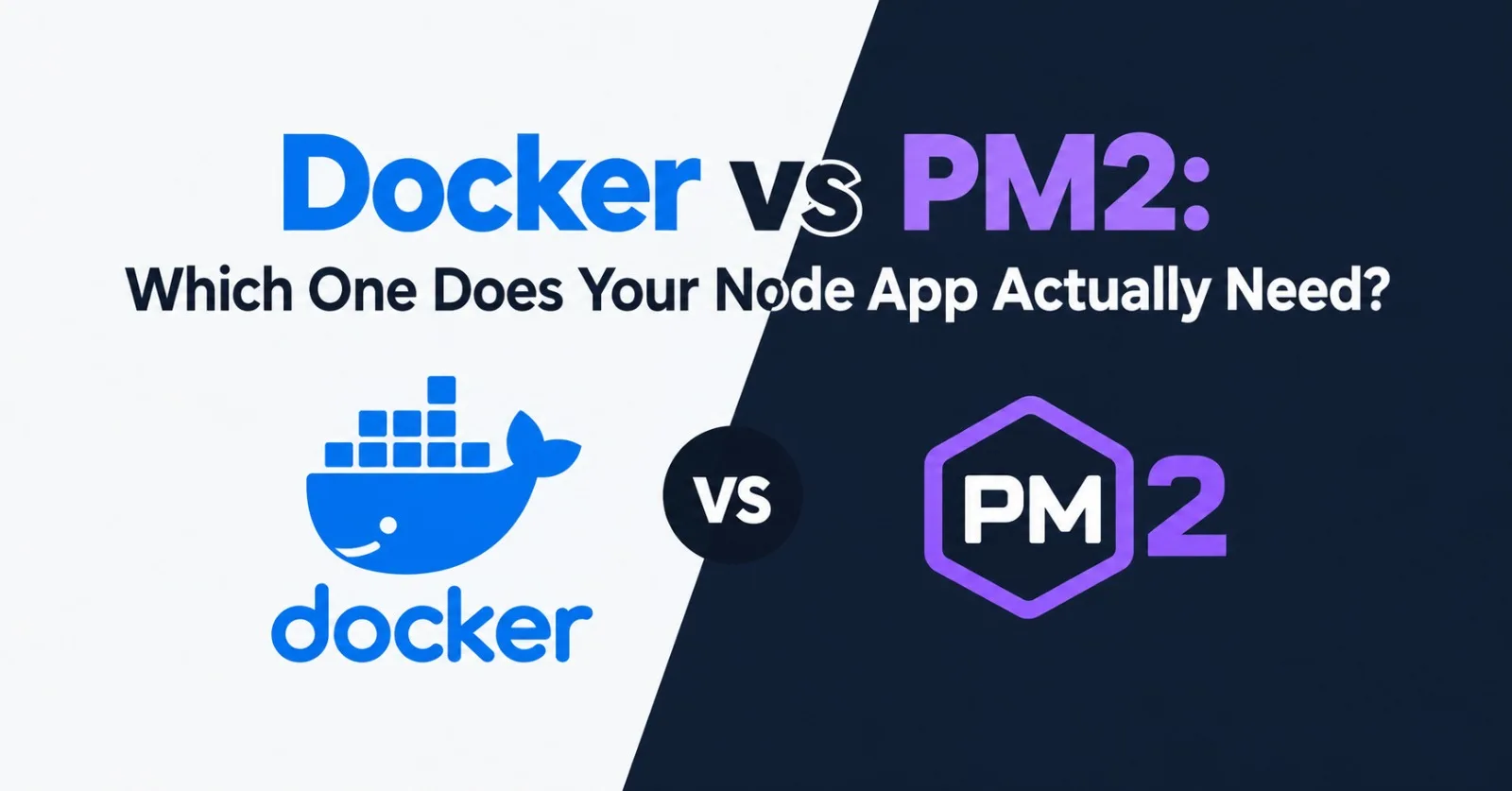 Docker vs PM2: Which One Does Your Node App Actually Need?