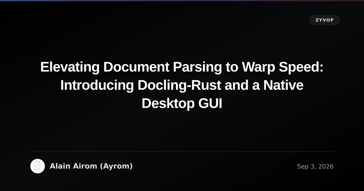 Elevating Document Parsing to Warp Speed: Introducing Docling-Rust and a Native Desktop GUI