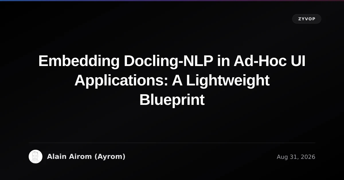 Embedding Docling-NLP in Ad-Hoc UI Applications: A Lightweight Blueprint