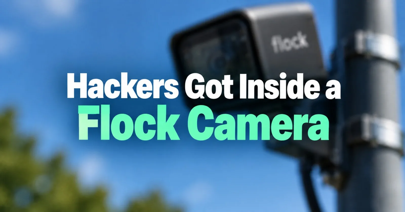 Hackers Cracked Open a Flock Camera and Found the Key to Everything It Ever Recorded