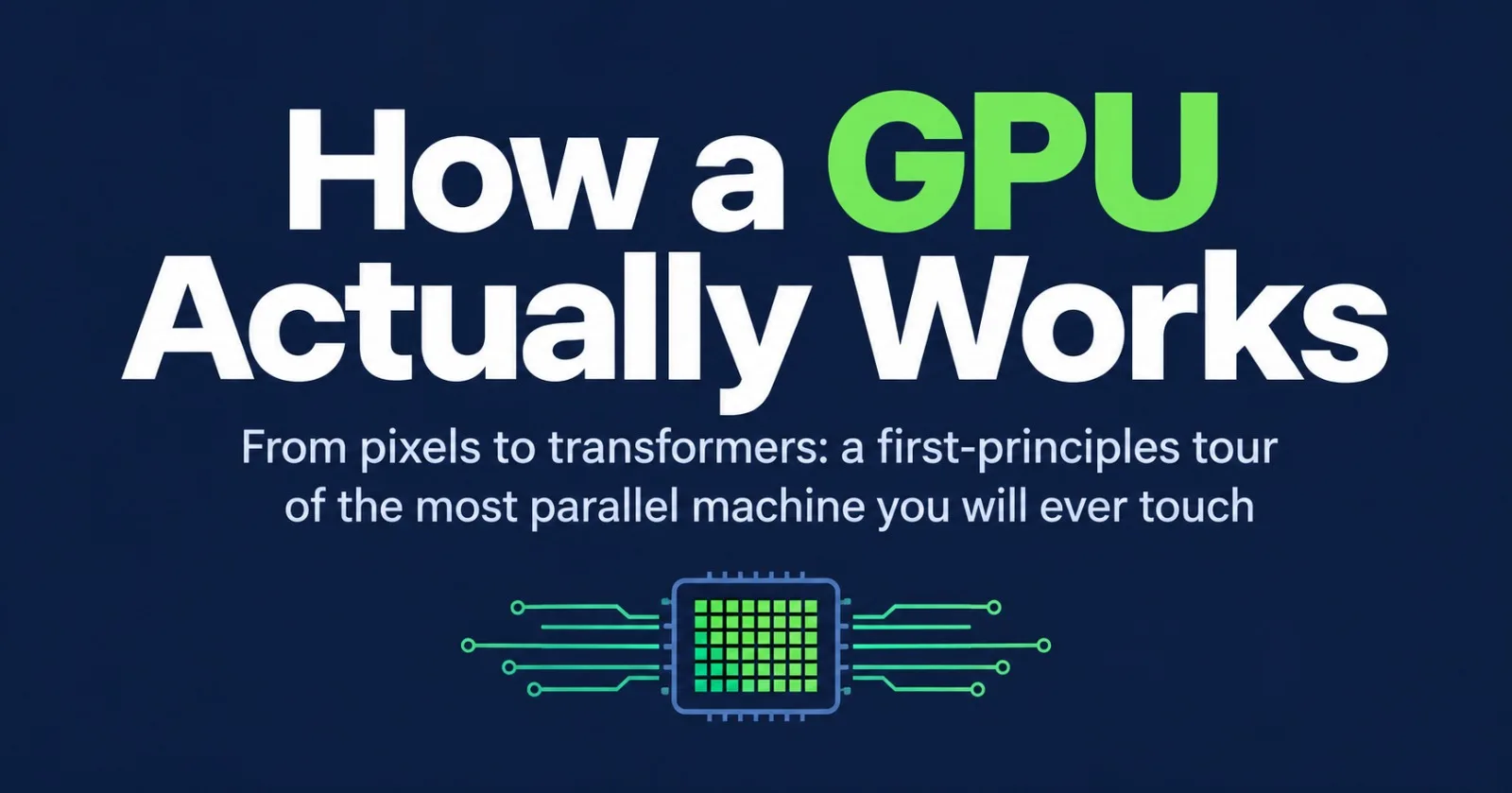 How a GPU Actually Works