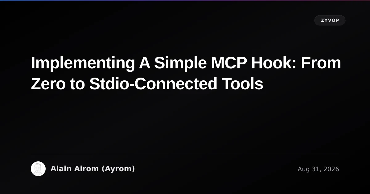 Implementing A Simple MCP Hook: From Zero to Stdio-Connected Tools