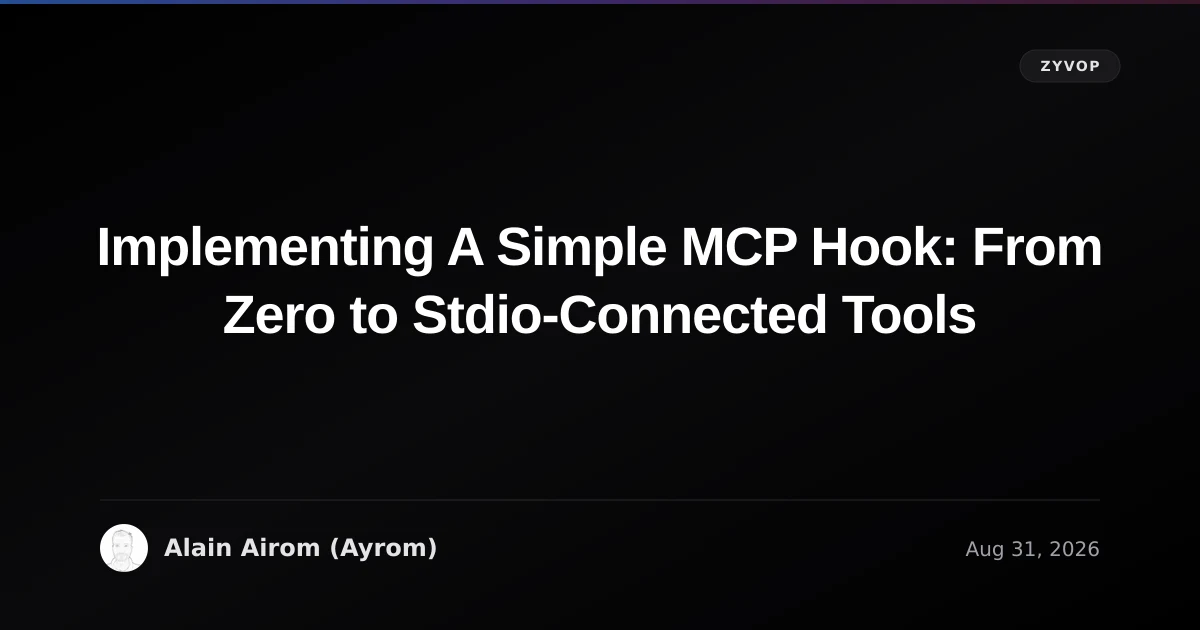 Implementing A Simple MCP Hook: From Zero to Stdio-Connected Tools