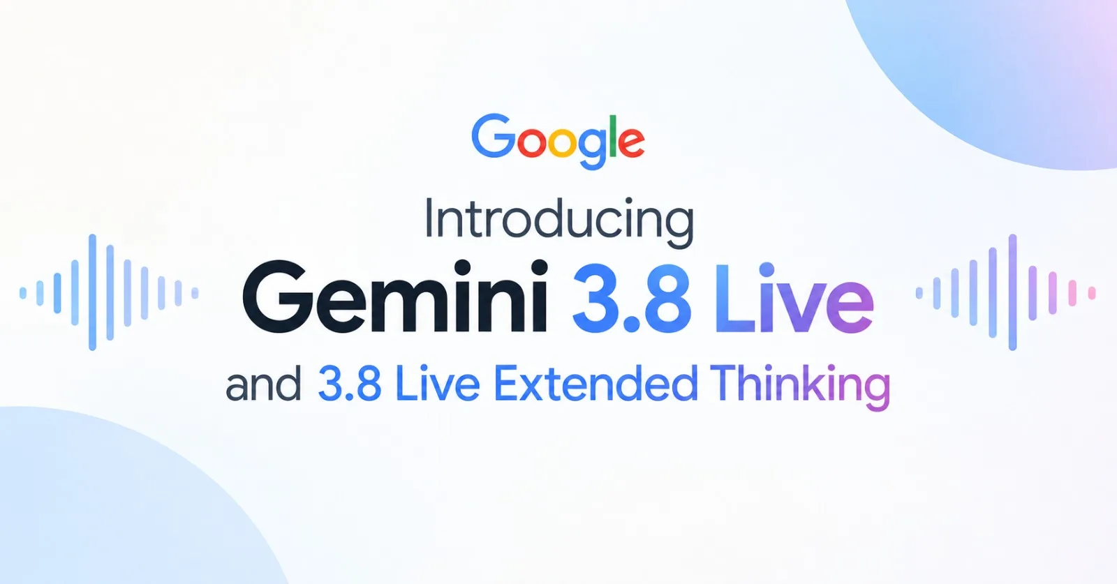 Introducing Gemini 3.8 Live and 3.8 Live Extended Thinking