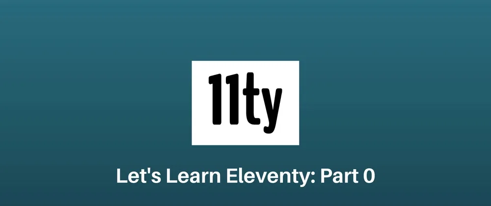 Let's Learn Eleventy