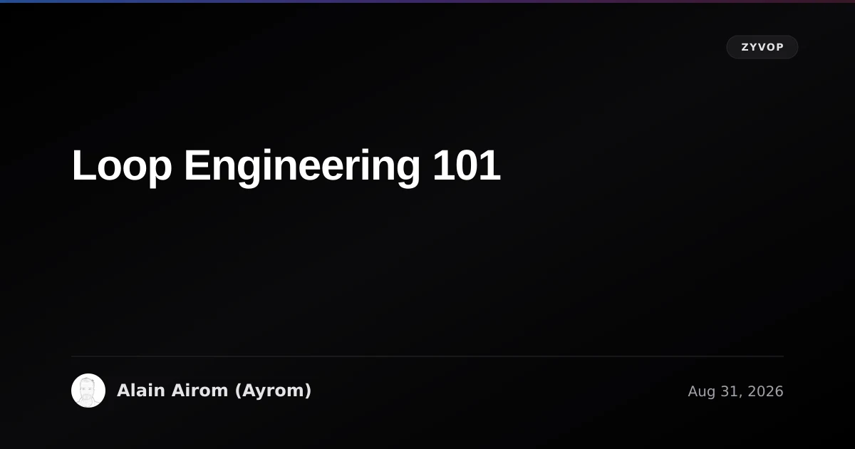 Loop Engineering 101