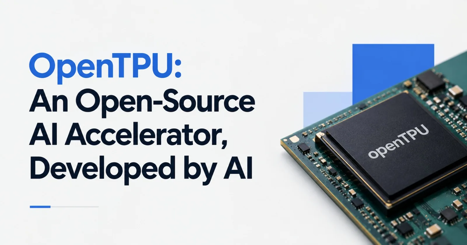 OpenTPU: An Open-Source AI Accelerator, Developed by AI