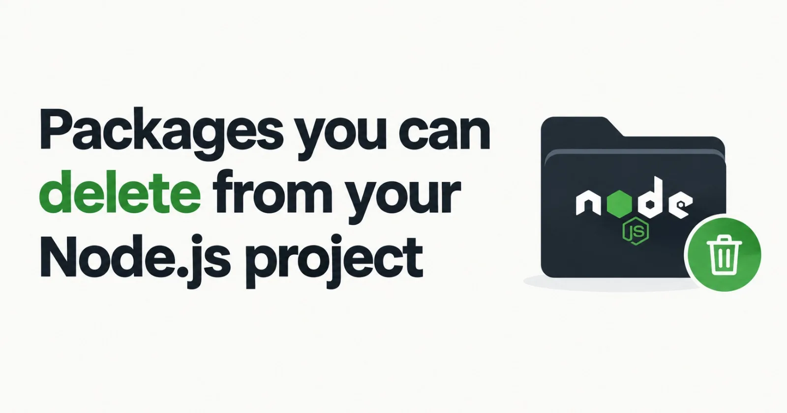 Packages you can delete from your Node.js project