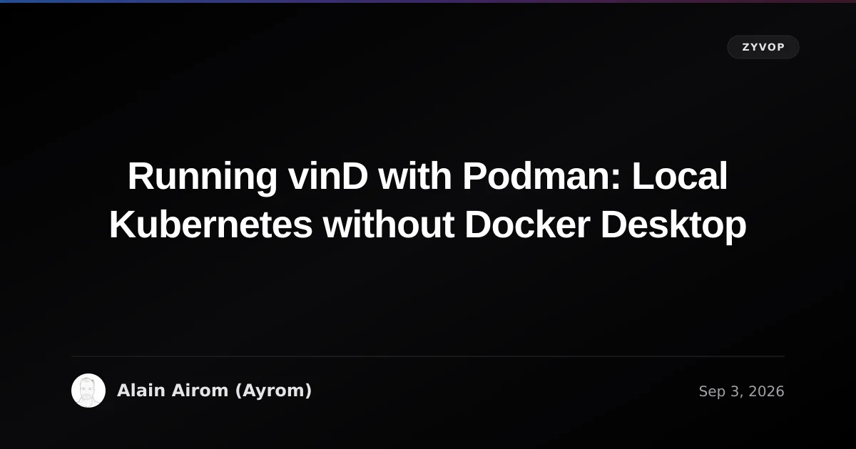 Running vinD with Podman: Local Kubernetes without Docker Desktop