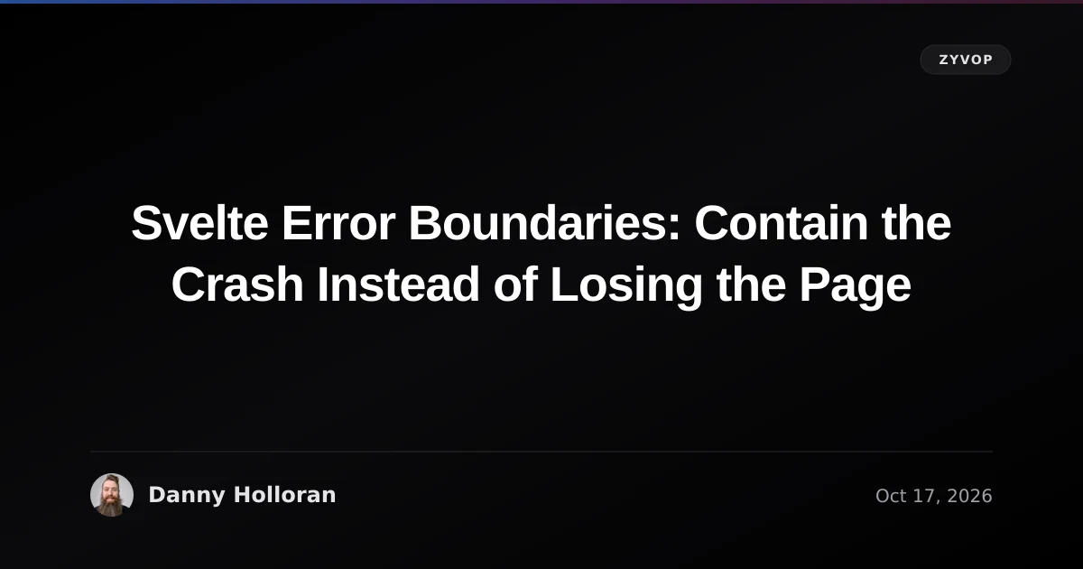 Svelte Error Boundaries: Contain the Crash Instead of Losing the Page