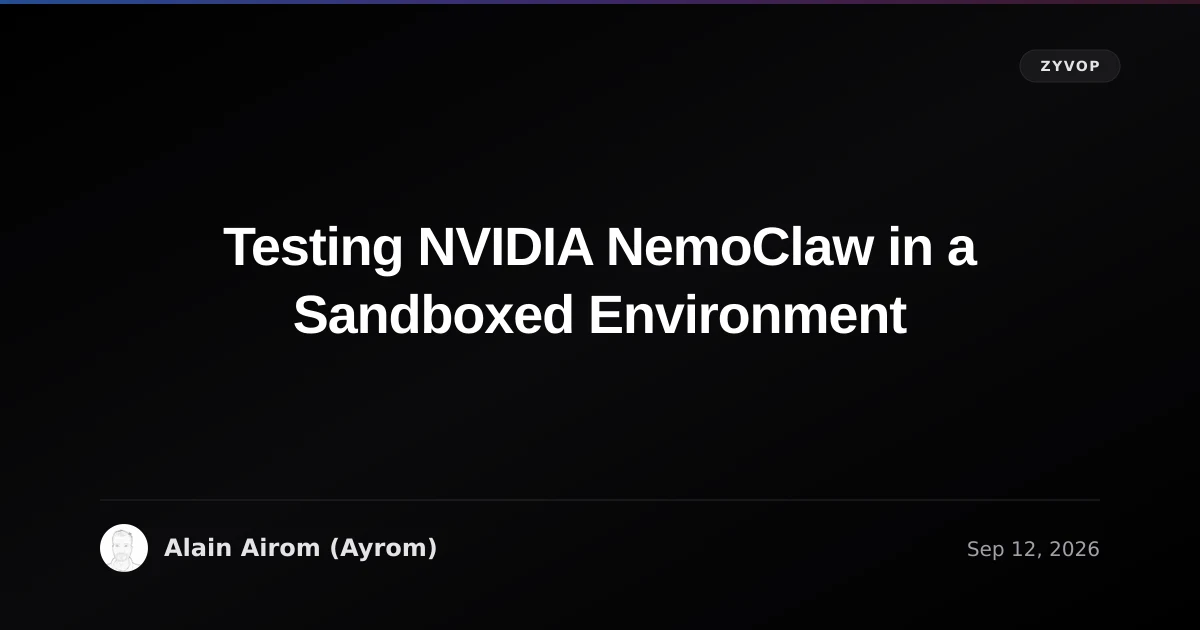 Testing NVIDIA NemoClaw in a Sandboxed Environment