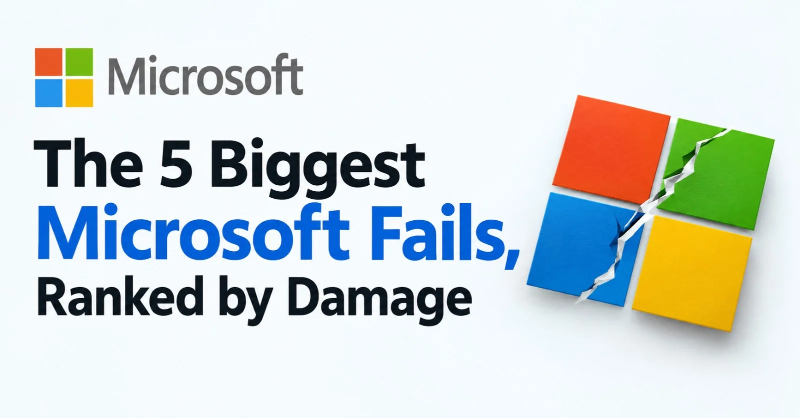 The 5 Biggest Microsoft Fails, Ranked by Damage
